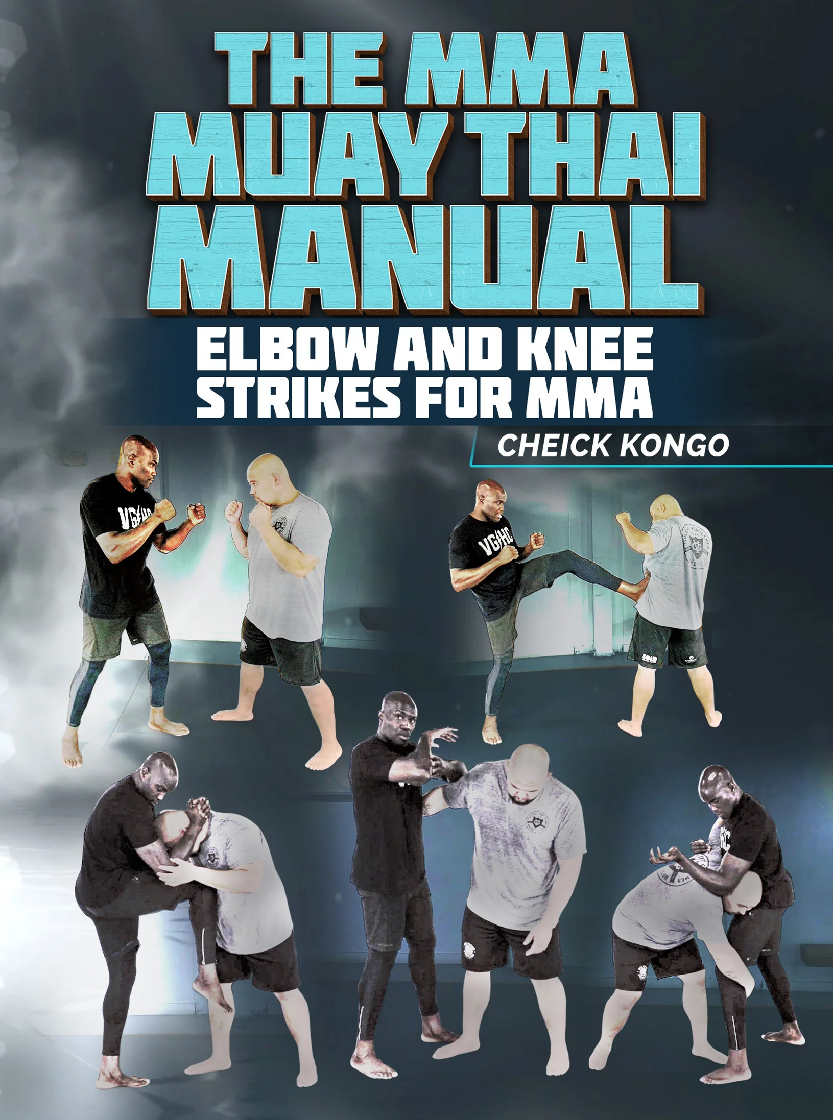 The MMA Muay Thai Manual by Cheick Kongo